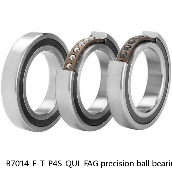 B7014-E-T-P4S-QUL FAG precision ball bearings